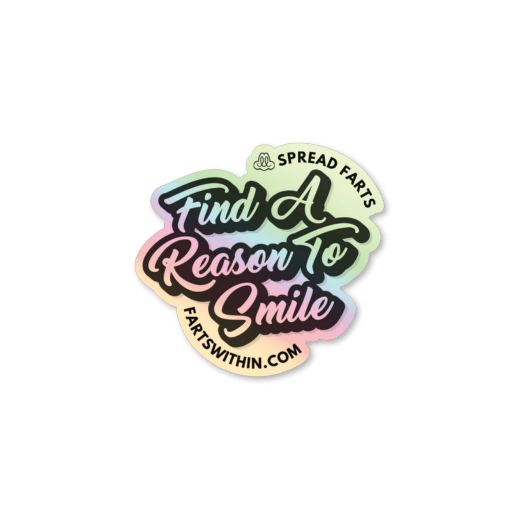 Find-A-Reason-To-Smile-holographic-sticker-v2-FARTS-gratitude-joy-within-you